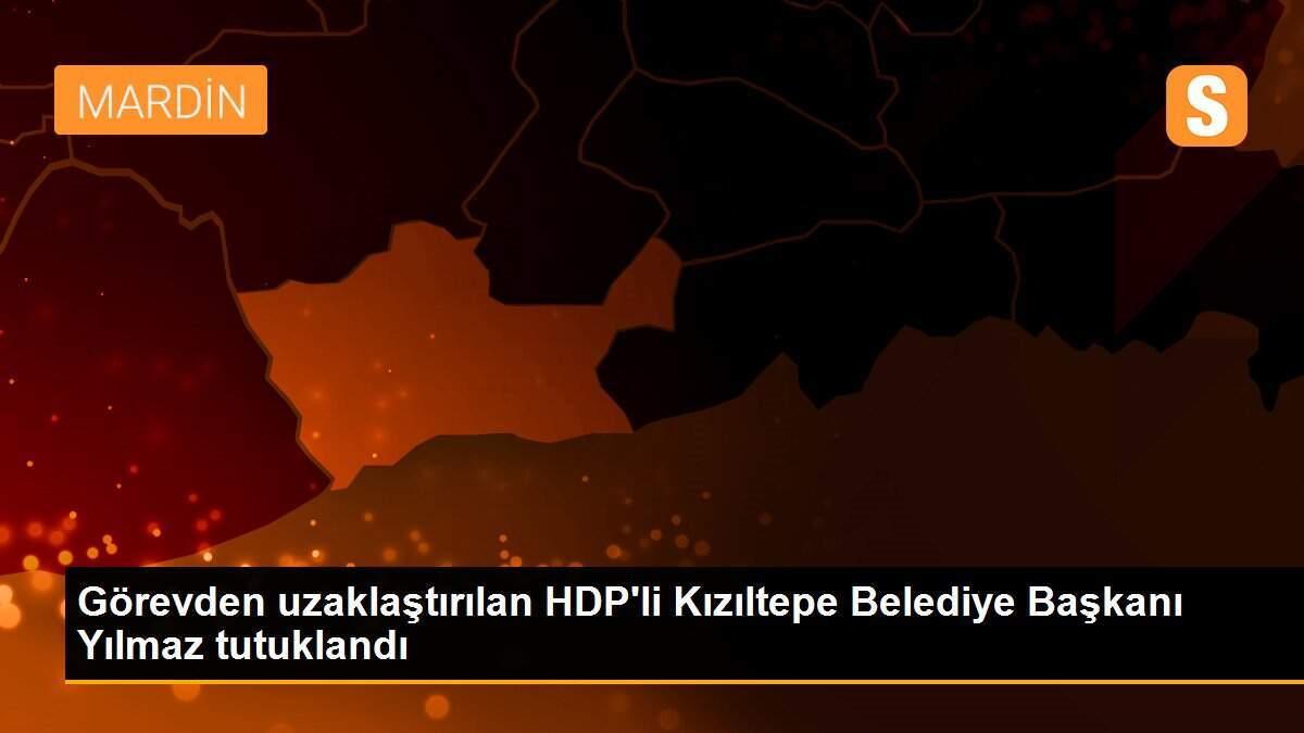 Görevden uzaklaştırılan HDP\'li Kızıltepe Belediye Başkanı Yılmaz tutuklandı