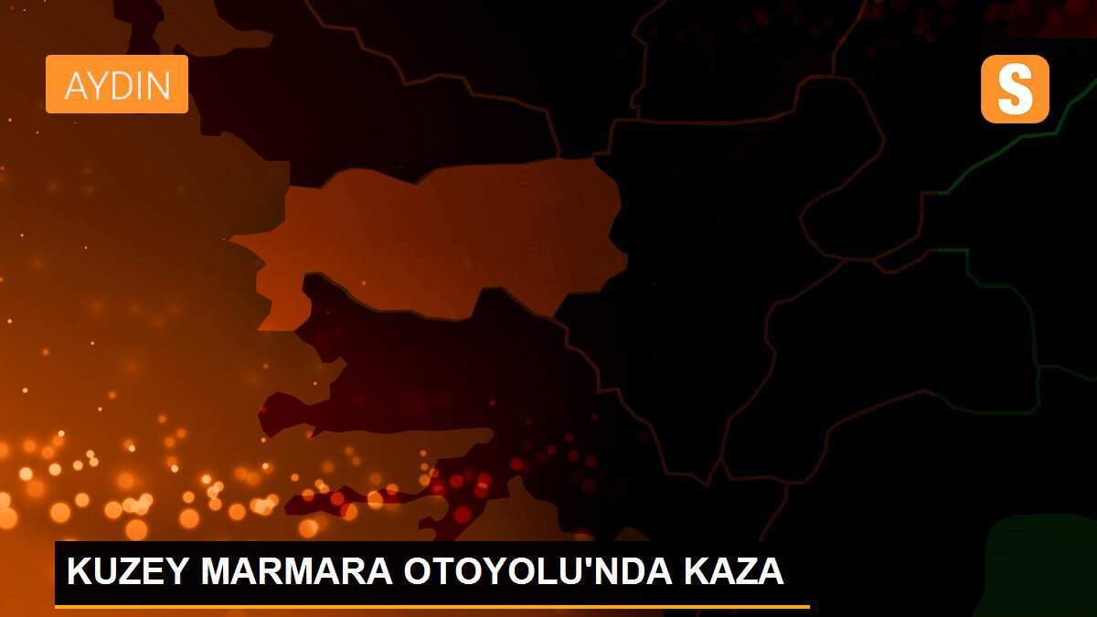 KUZEY MARMARA OTOYOLU\'NDA KAZA