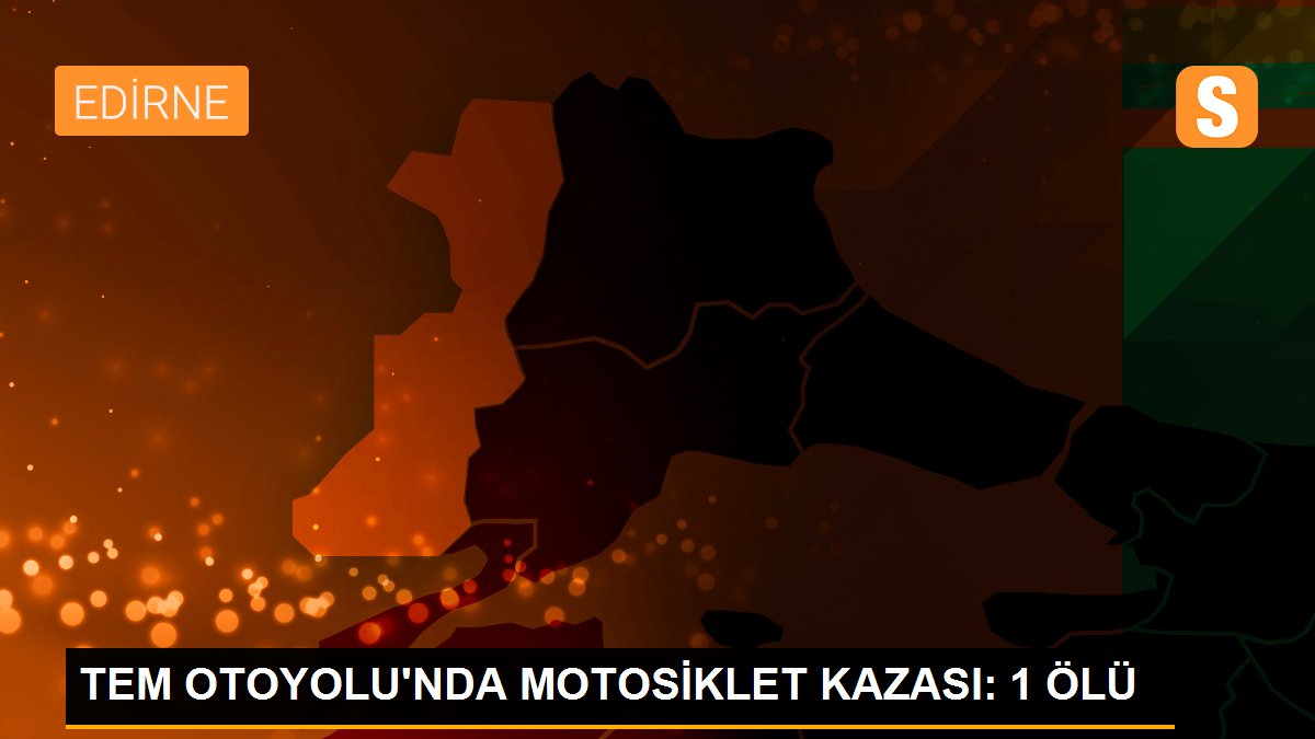 TEM OTOYOLU\'NDA MOTOSİKLET KAZASI: 1 ÖLÜ