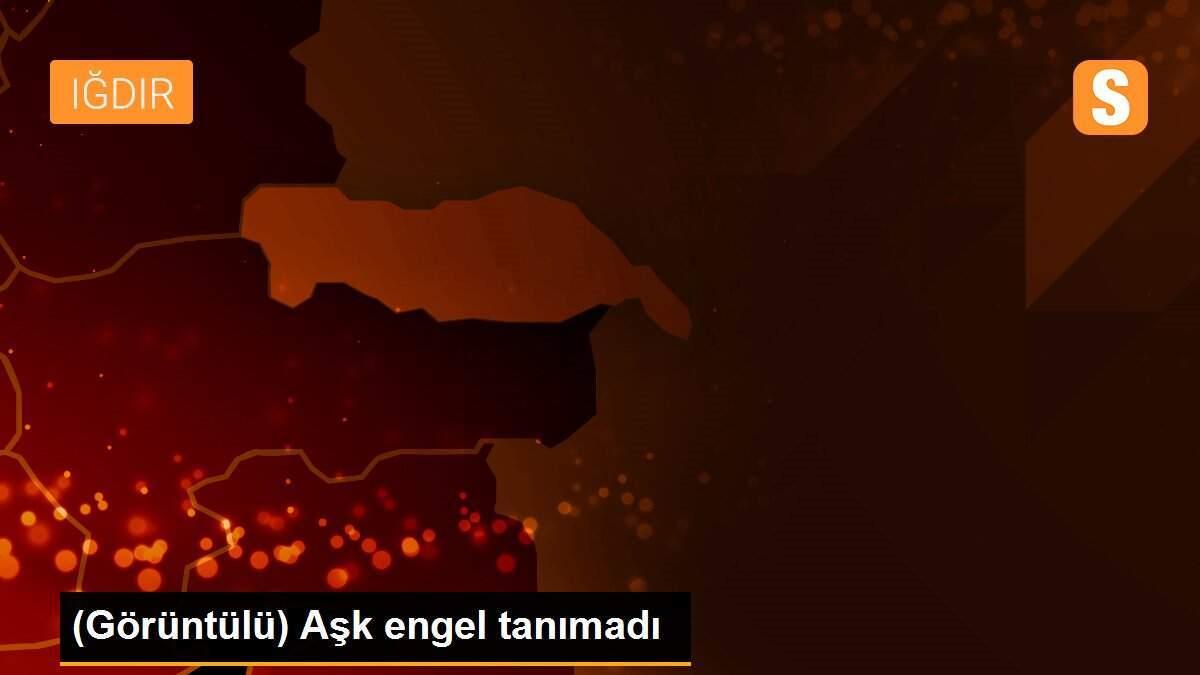 (Görüntülü) Aşk engel tanımadı