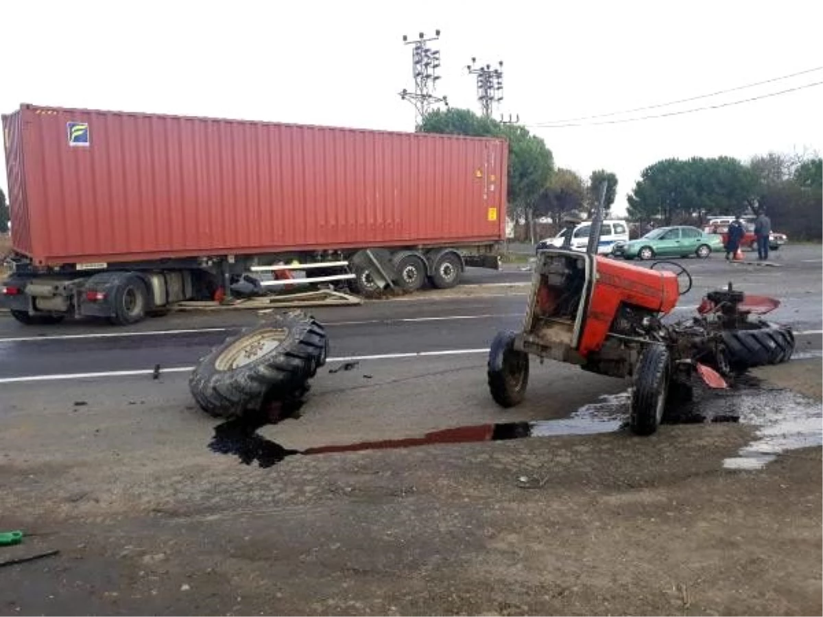 TIR\'la çarpışan traktör parçalara ayrıldı: 1 yaralı