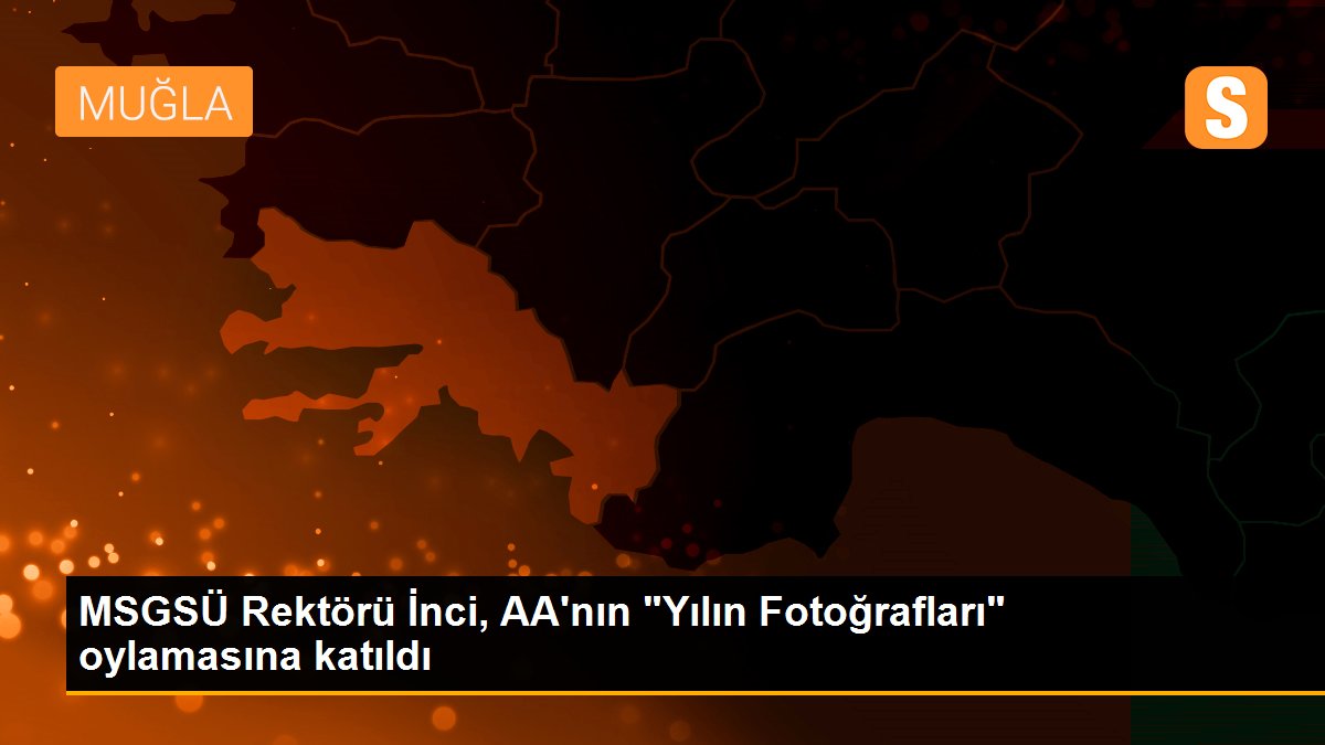 MSGSÜ Rektörü İnci, AA\'nın "Yılın Fotoğrafları" oylamasına katıldı