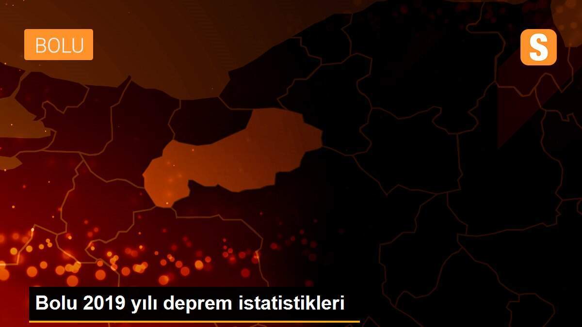 Bolu 2019 yılı deprem istatistikleri