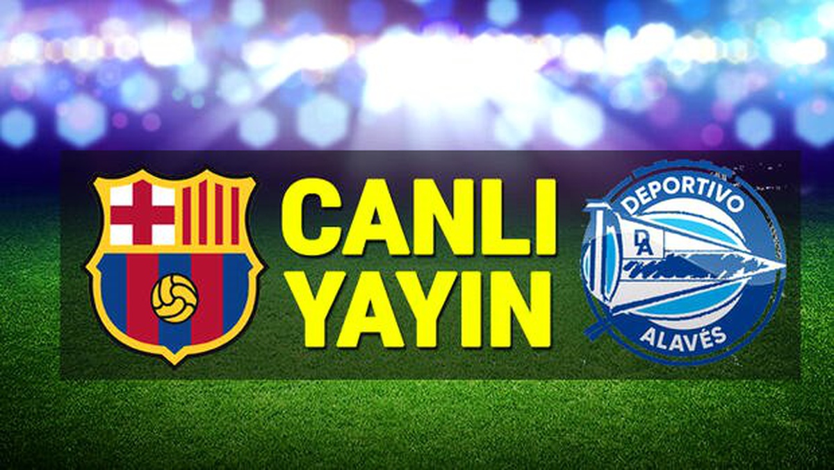 Barcelona - Alaves maçı saat kaçta, hangi kanalda canlı izlenecek?