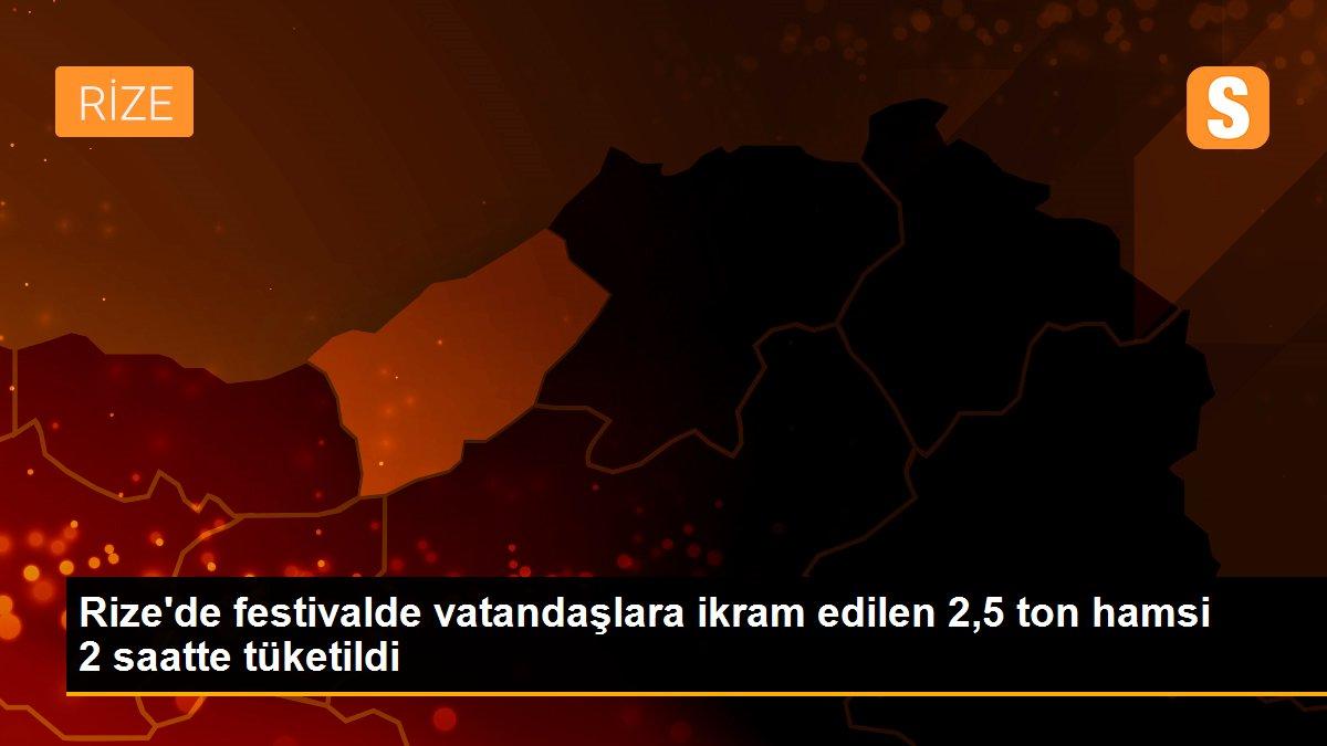 Rize\'de festivalde vatandaşlara ikram edilen 2,5 ton hamsi 2 saatte tüketildi