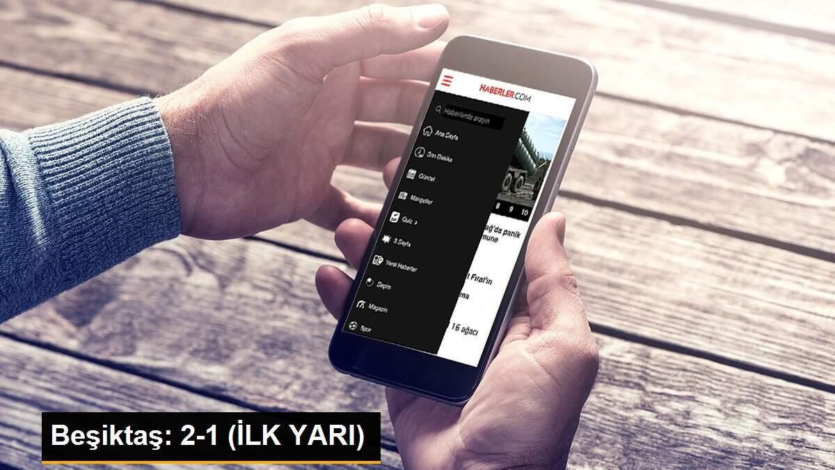 Beşiktaş: 2-1 (İLK YARI)