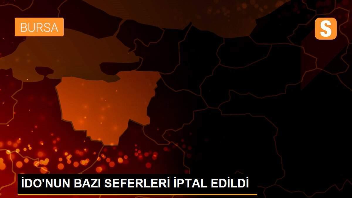 İDO\'NUN BAZI SEFERLERİ İPTAL EDİLDİ