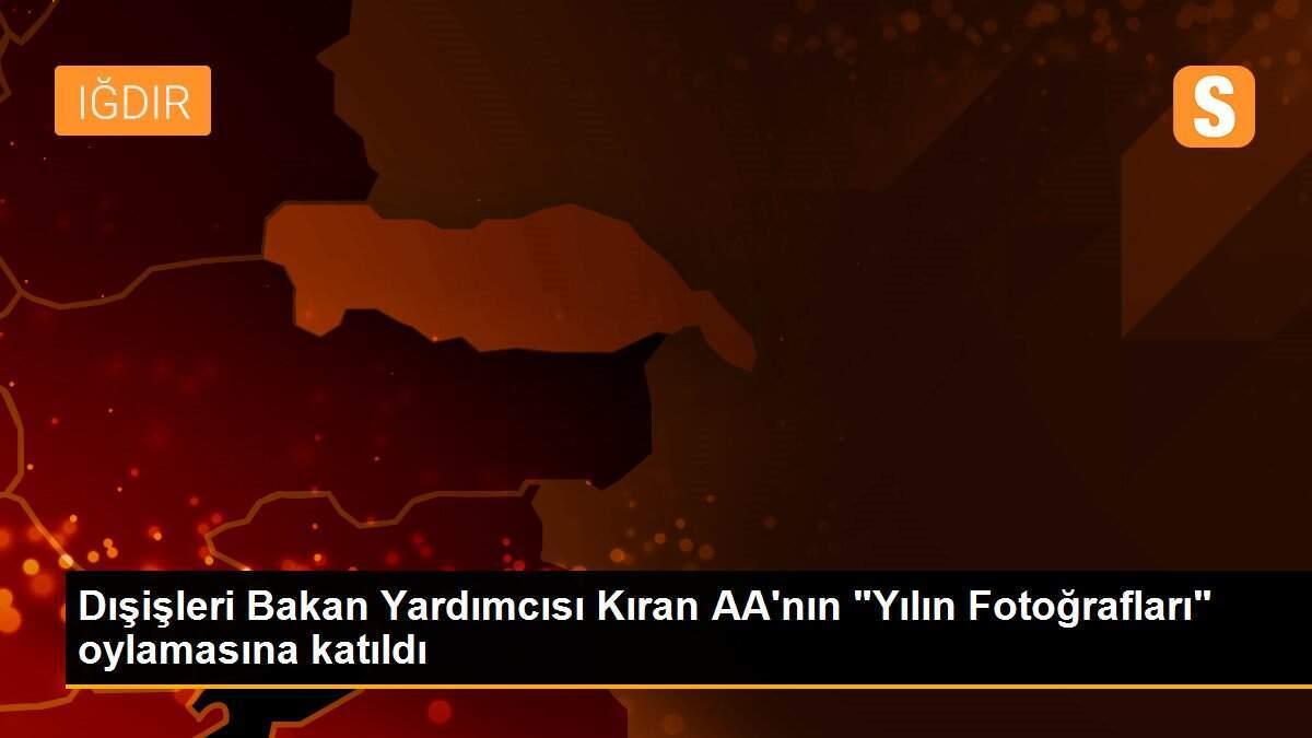 Dışişleri Bakan Yardımcısı Kıran AA\'nın "Yılın Fotoğrafları" oylamasına katıldı