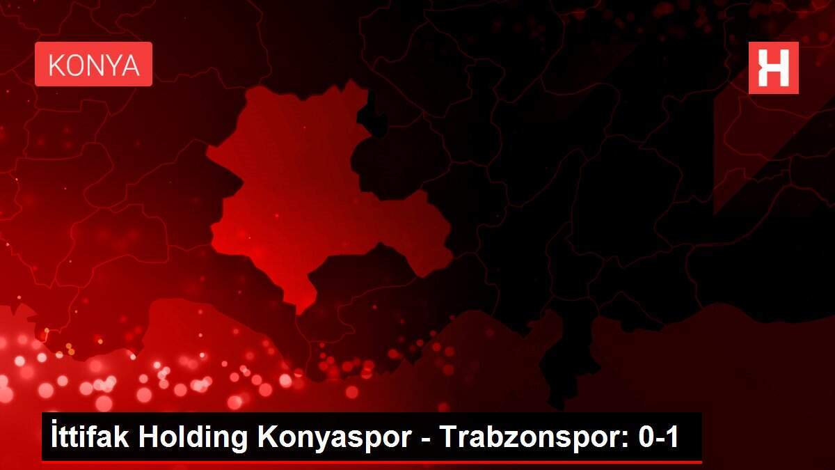 İttifak Holding Konyaspor - Trabzonspor: 0-1