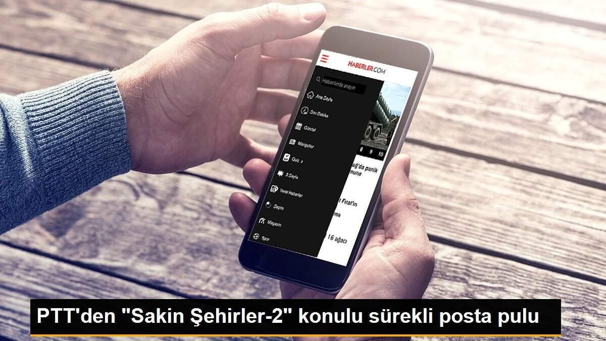 PTT\'den "Sakin Şehirler-2" konulu sürekli posta pulu