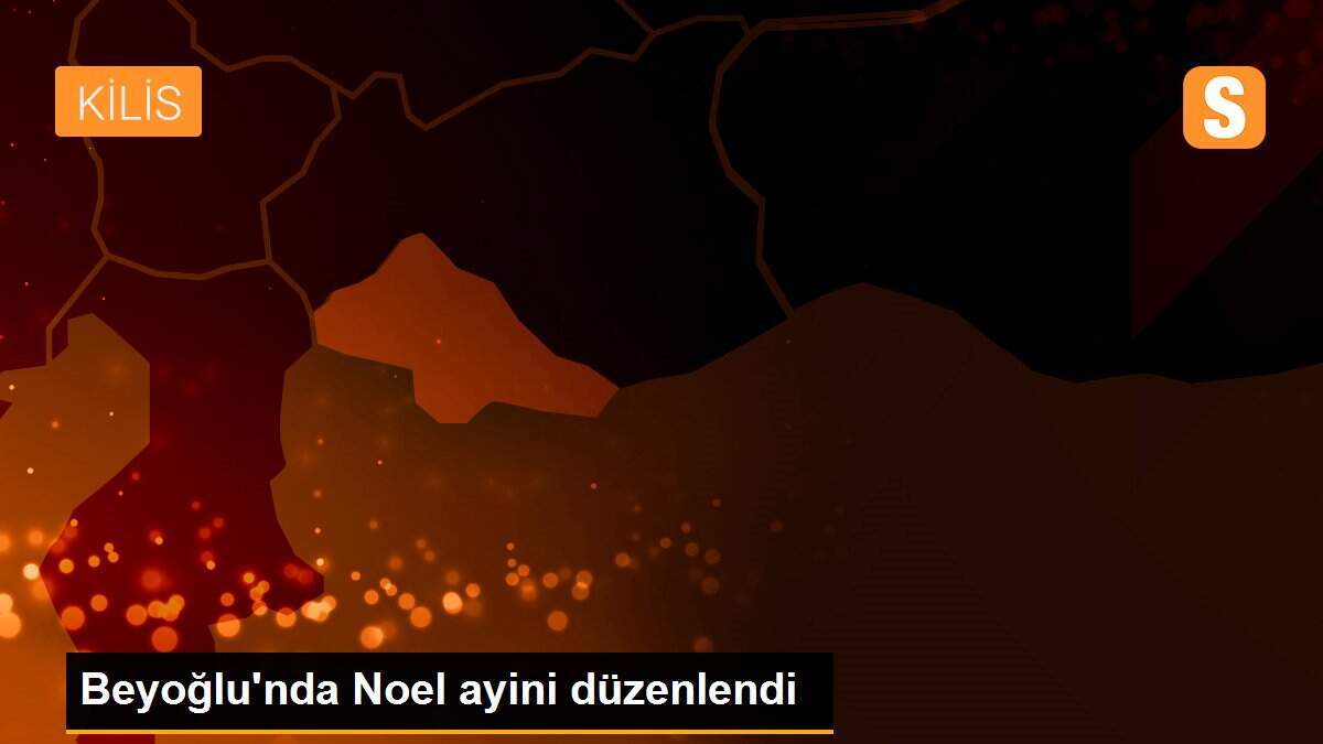 Beyoğlu\'nda Noel ayini düzenlendi