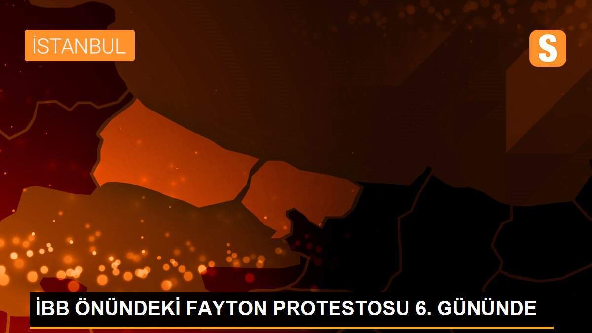 İBB ÖNÜNDEKİ FAYTON PROTESTOSU 6. GÜNÜNDE