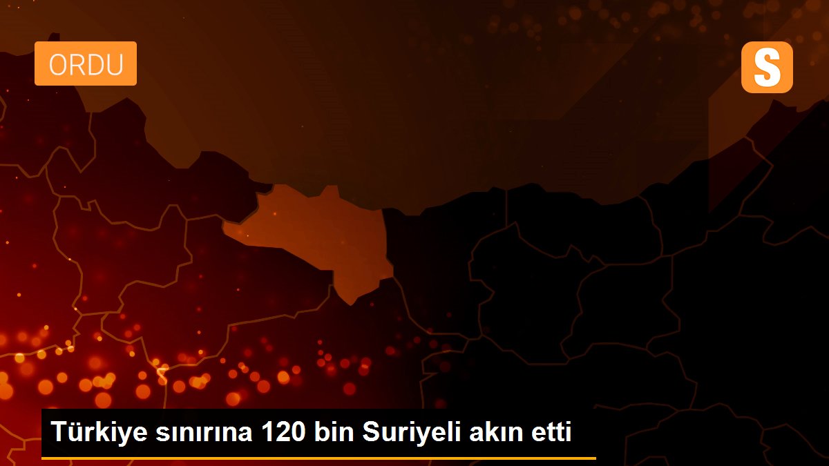 Türkiye sınırına 120 bin Suriyeli akın etti