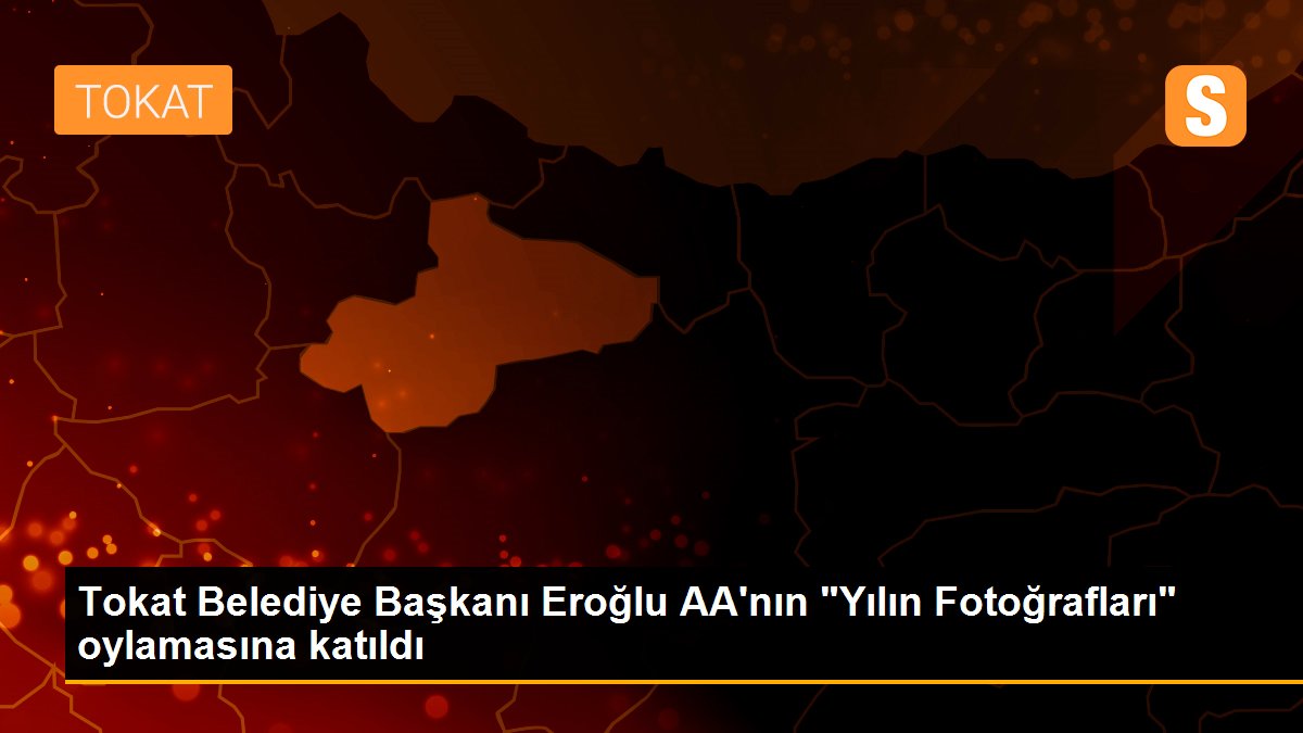 Tokat Belediye Başkanı Eroğlu AA\'nın "Yılın Fotoğrafları" oylamasına katıldı