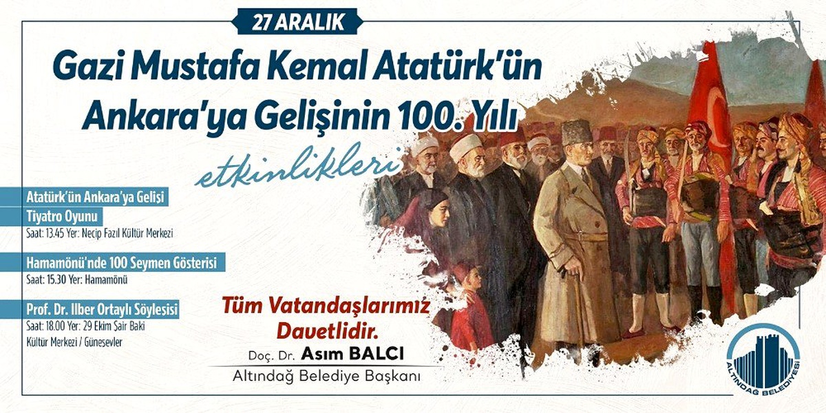 Altındağ\'da Atatürk\'ün Ankara\'ya gelişinin 100. yılı etkinliklerle kutlanacak
