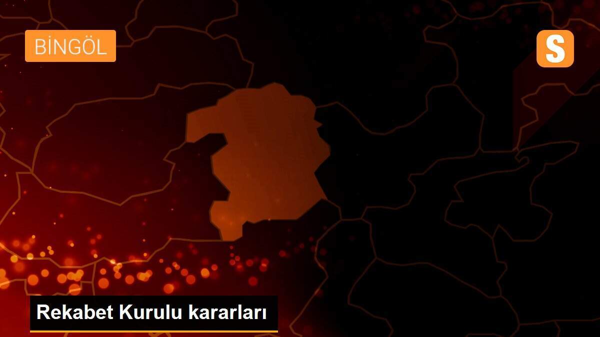 Rekabet Kurulu kararları