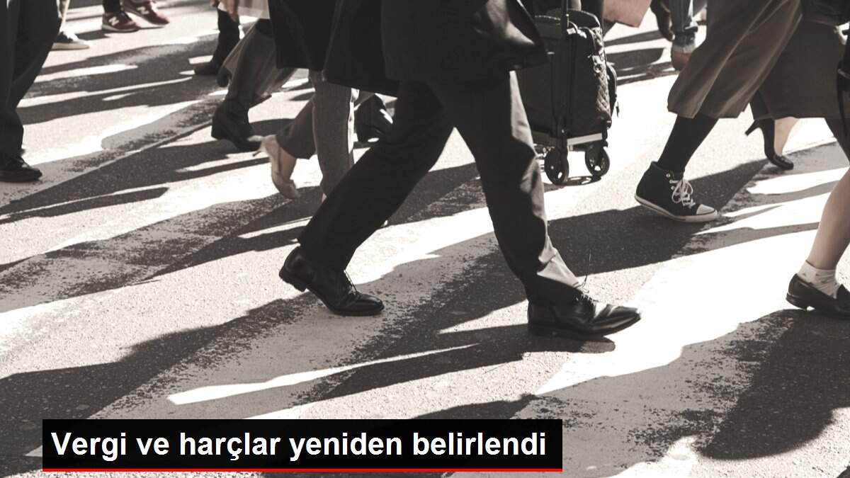 Vergi ve harçlar yeniden belirlendi