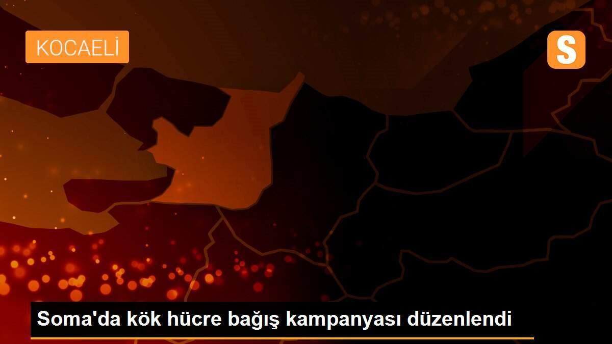 Soma\'da kök hücre bağış kampanyası düzenlendi