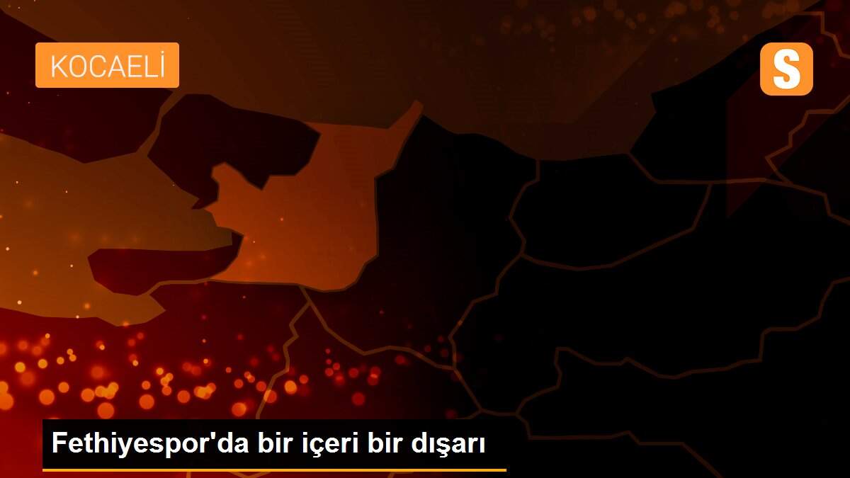 Fethiyespor\'da bir içeri bir dışarı
