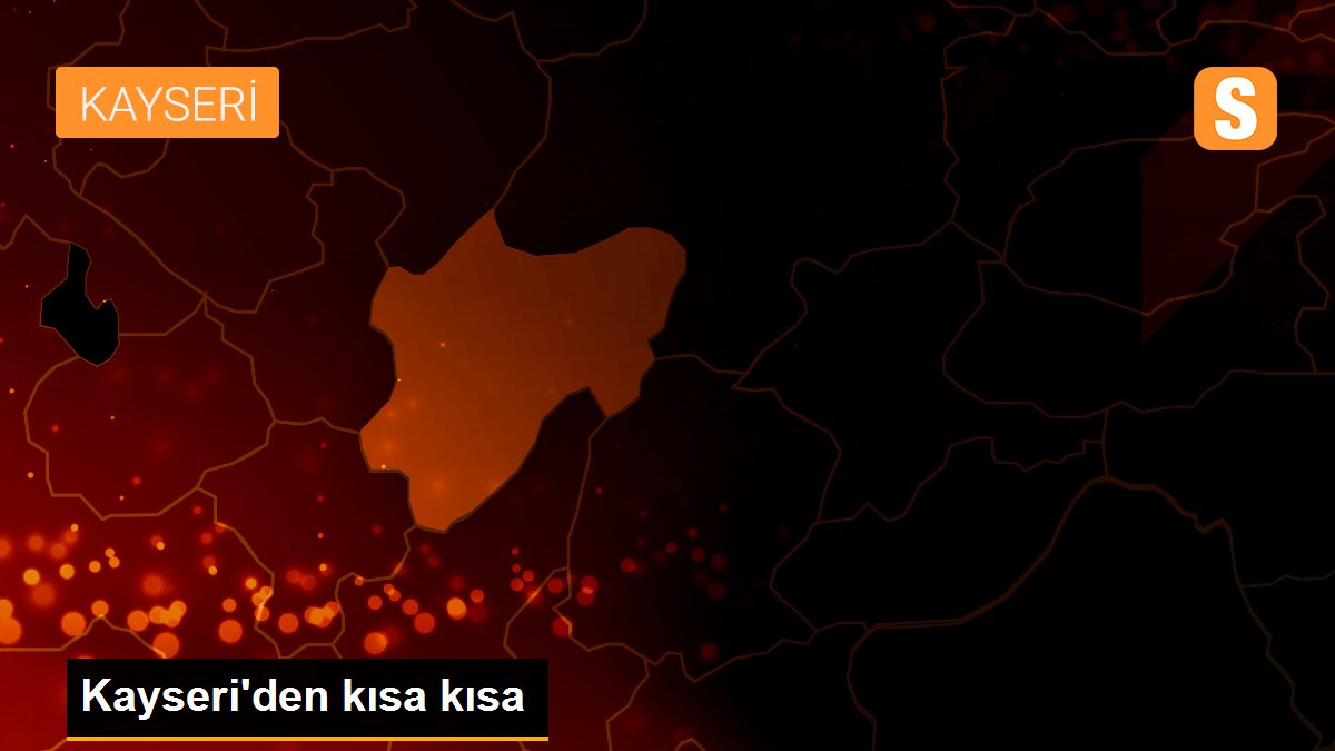 Kayseri\'den kısa kısa
