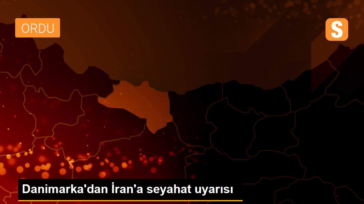 Danimarka\'dan İran\'a seyahat uyarısı