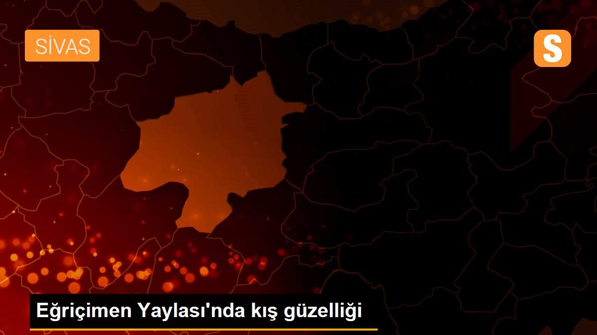 Eğriçimen Yaylası\'nda kış güzelliği