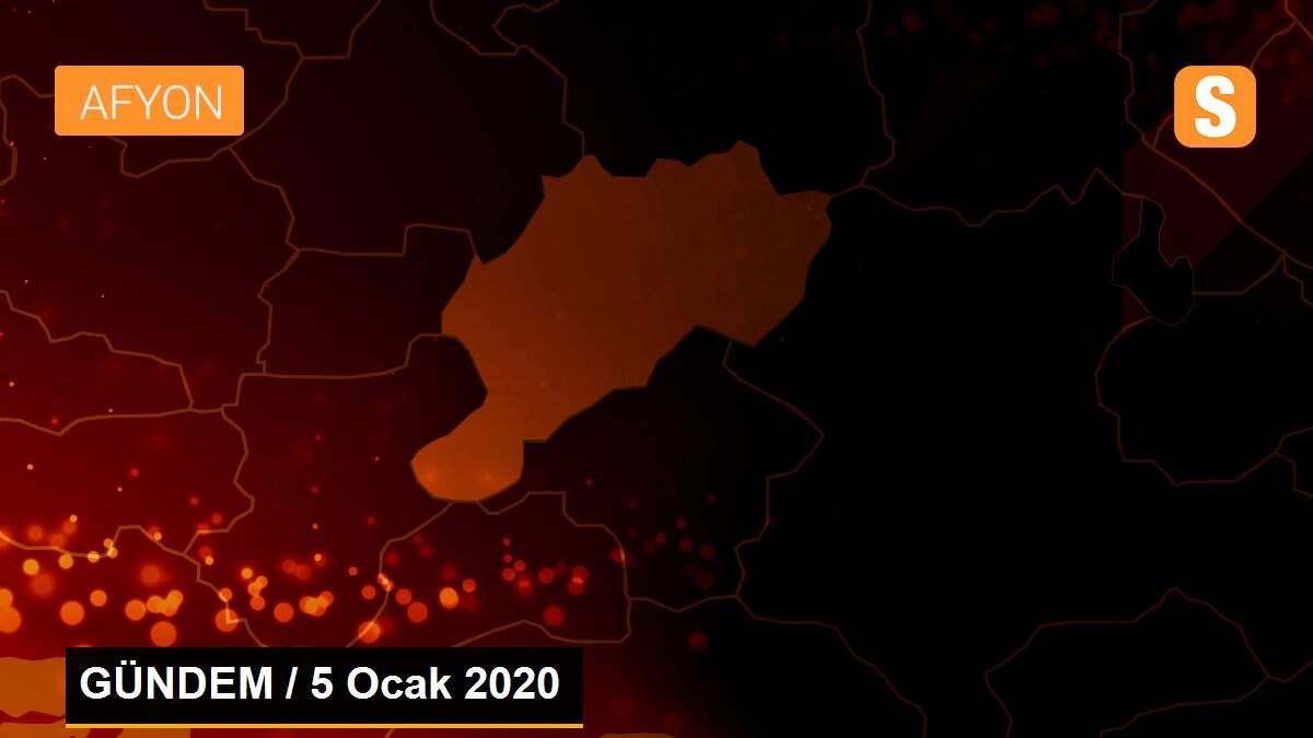 GÜNDEM / 5 Ocak 2020