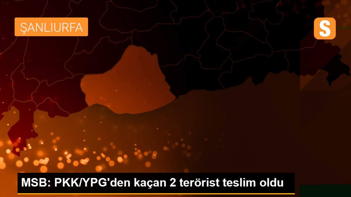 MSB: PKK/YPG\'den kaçan 2 terörist teslim oldu