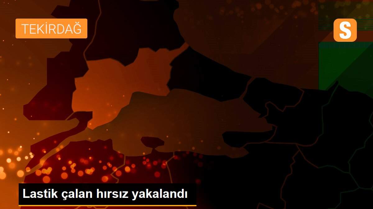 Lastik çalan hırsız yakalandı