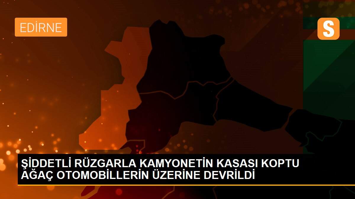 ŞİDDETLİ RÜZGARLA KAMYONETİN KASASI KOPTU AĞAÇ OTOMOBİLLERİN ÜZERİNE DEVRİLDİ