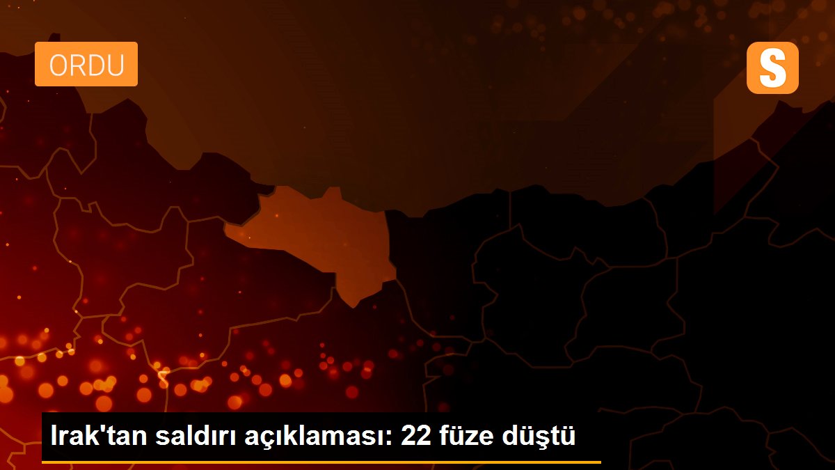 Irak\'tan saldırı açıklaması: 22 füze düştü