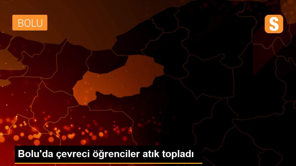 Bolu\'da çevreci öğrenciler atık topladı