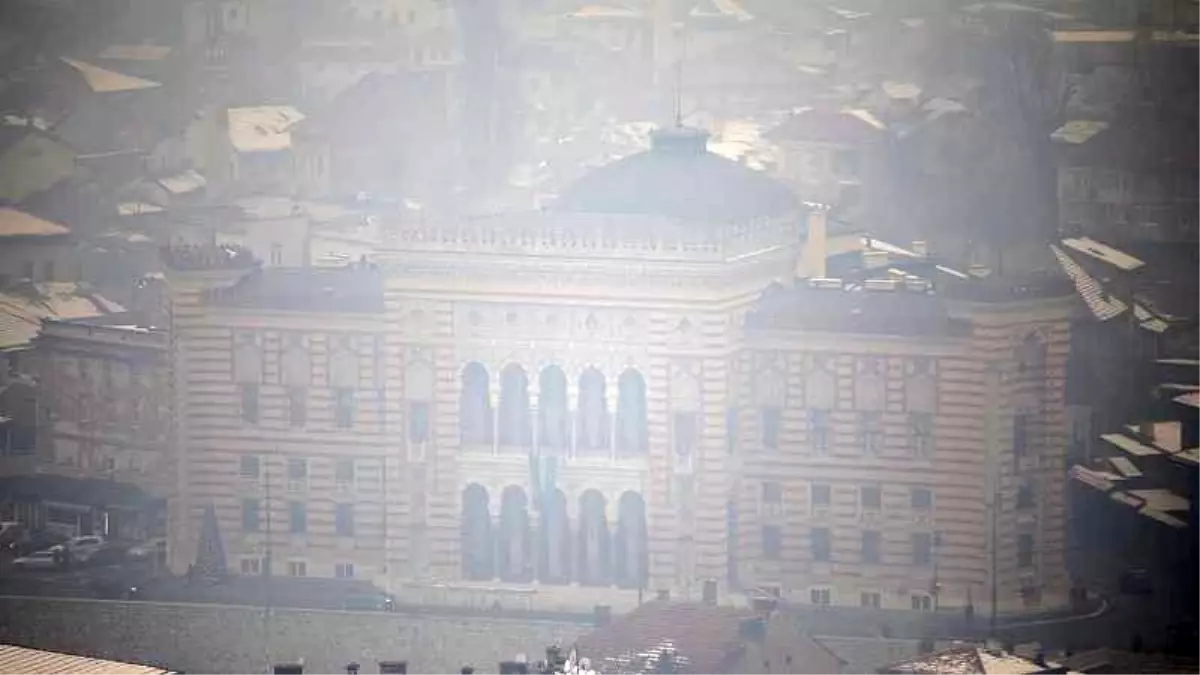 Saraybosna dünyanın hava kirliliği en yoğun başkenti oldu