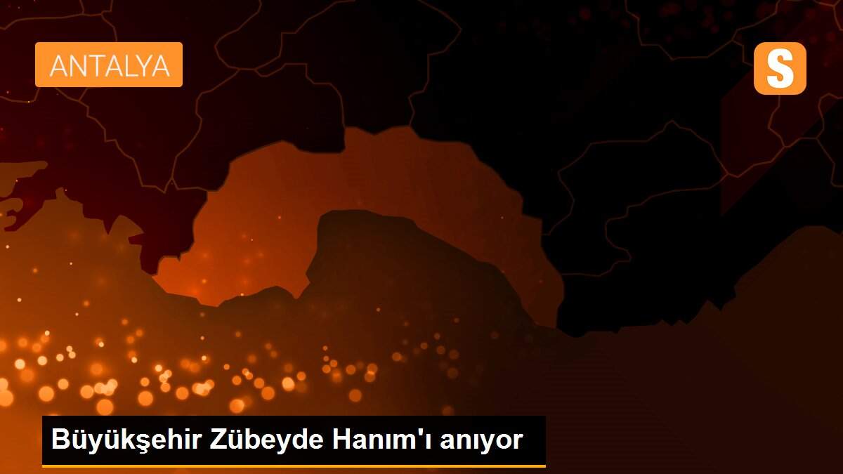 Büyükşehir Zübeyde Hanım\'ı anıyor