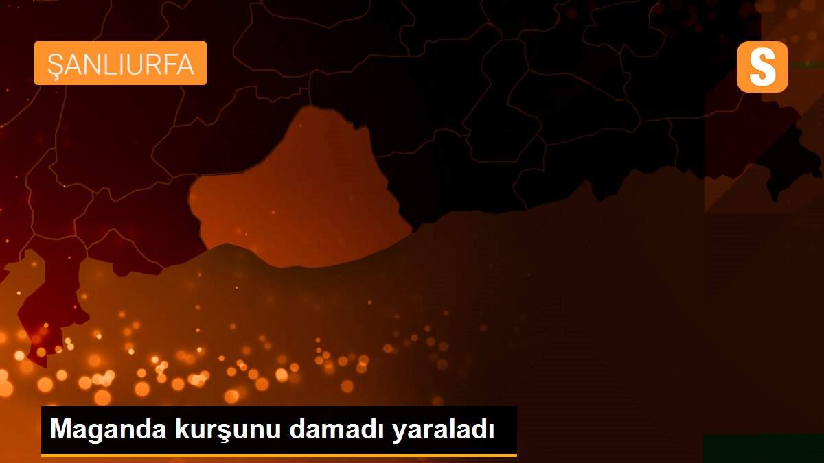 Maganda kurşunu damadı yaraladı