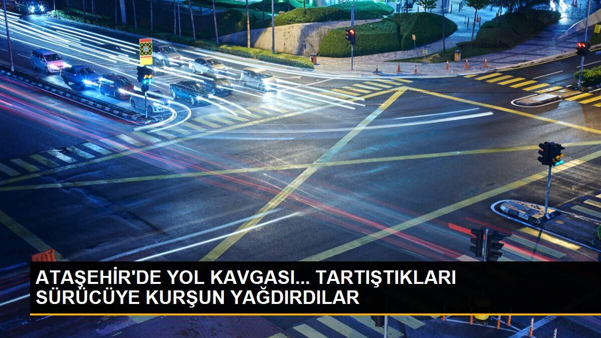 ATAŞEHİR\'DE YOL KAVGASI... TARTIŞTIKLARI SÜRÜCÜYE KURŞUN YAĞDIRDILAR
