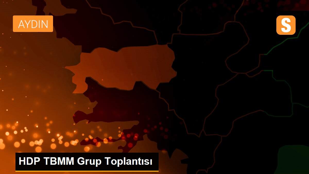 HDP TBMM Grup Toplantısı