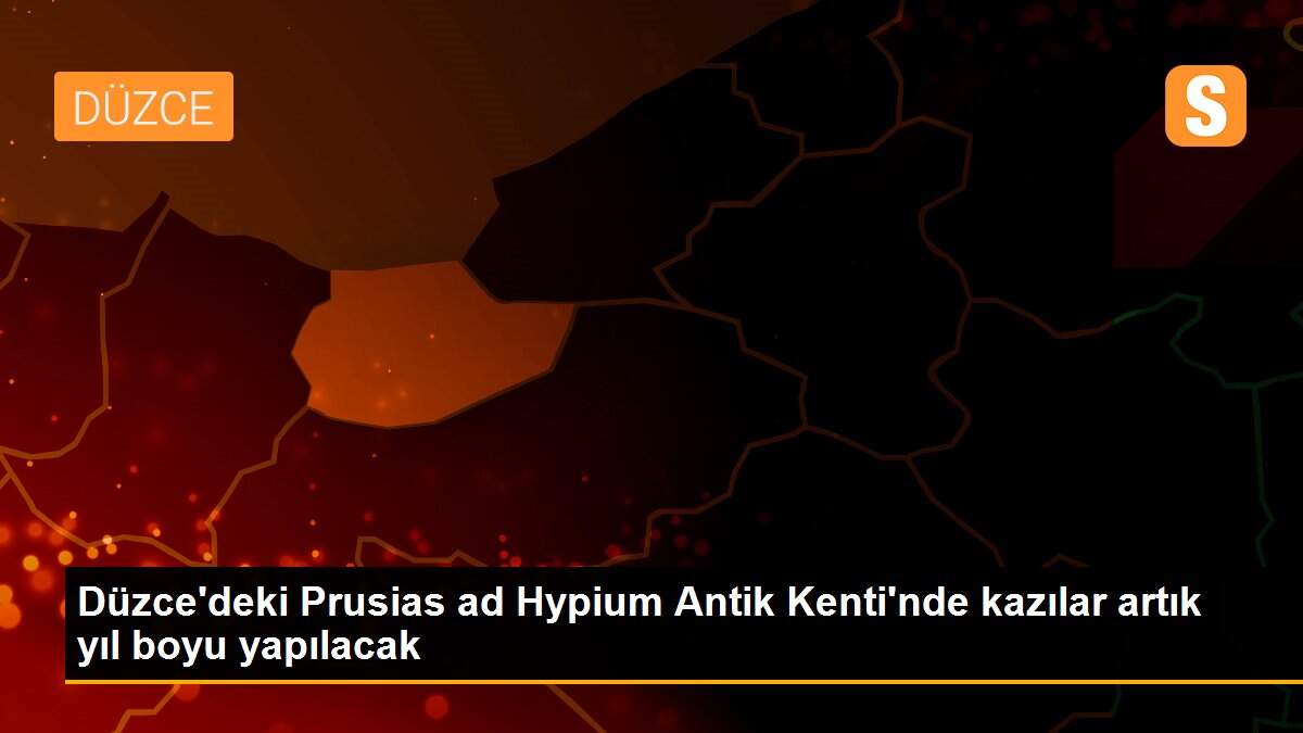 Düzce\'deki Prusias ad Hypium Antik Kenti\'nde kazılar artık yıl boyu yapılacak