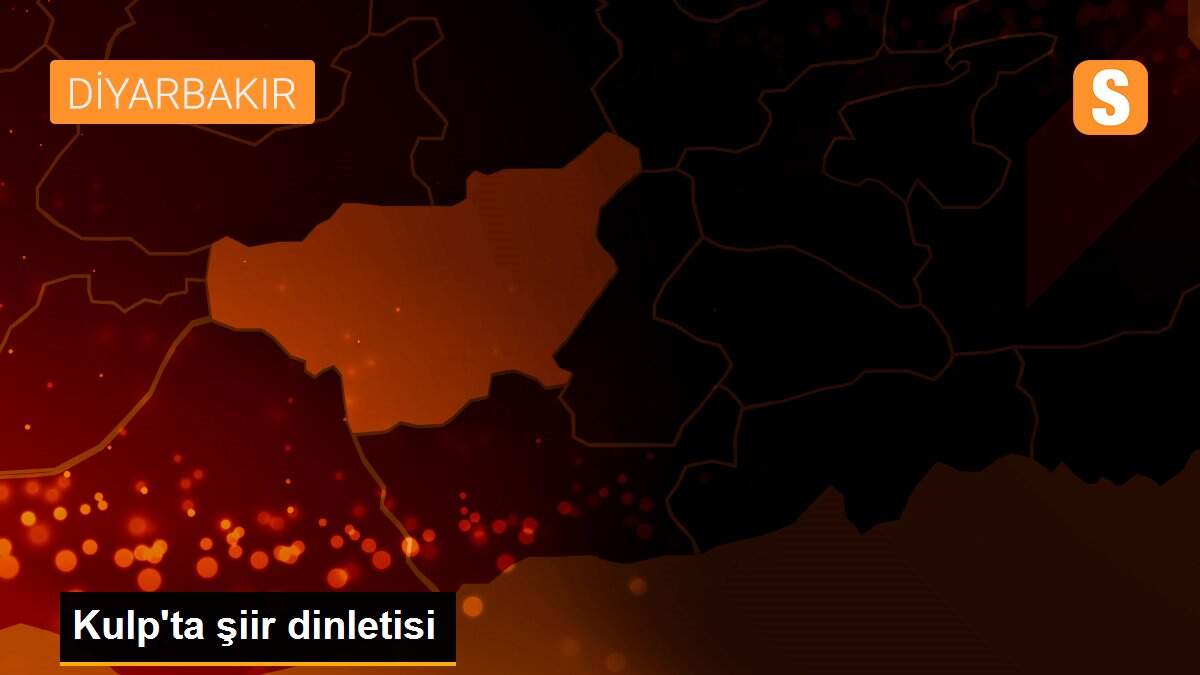 Kulp\'ta şiir dinletisi
