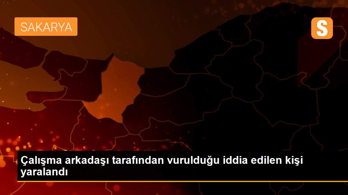 Çalışma arkadaşı tarafından vurulduğu iddia edilen kişi yaralandı