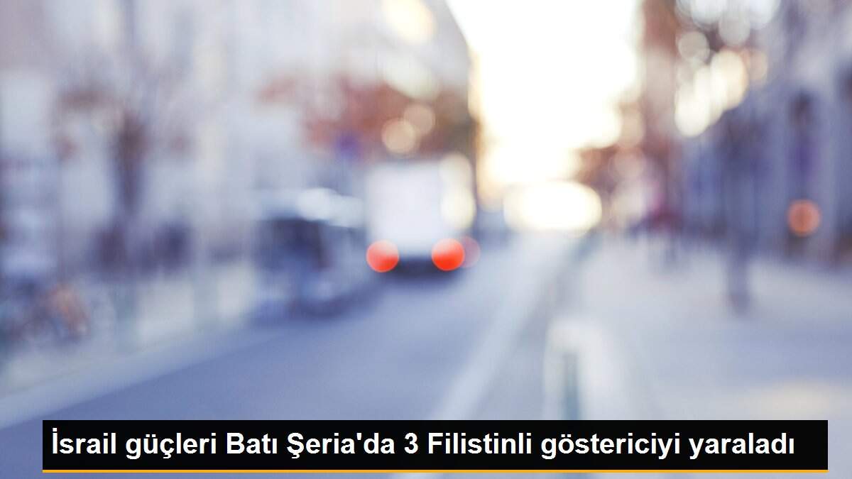İsrail güçleri Batı Şeria\'da 3 Filistinli göstericiyi yaraladı
