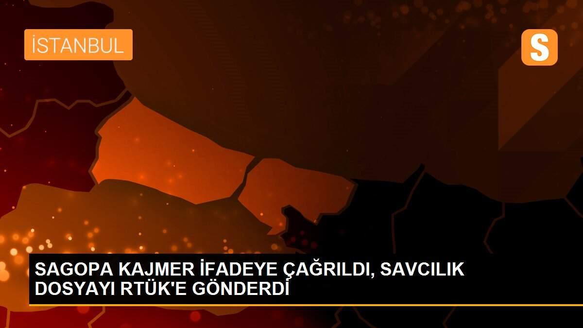 SAGOPA KAJMER İFADEYE ÇAĞRILDI, SAVCILIK DOSYAYI RTÜK\'E GÖNDERDİ