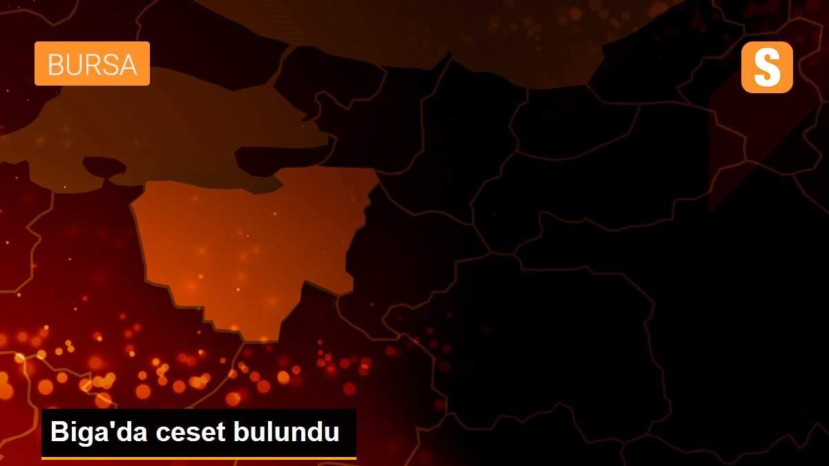 Biga\'da ceset bulundu