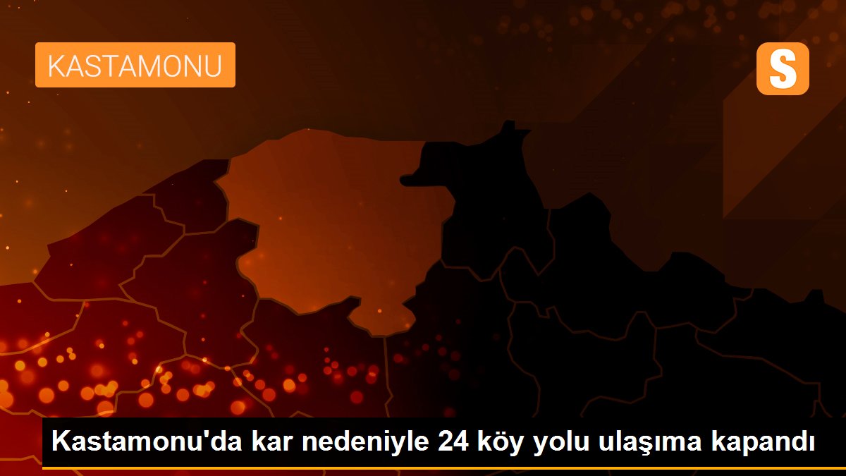 Kastamonu\'da kar nedeniyle 24 köy yolu ulaşıma kapandı