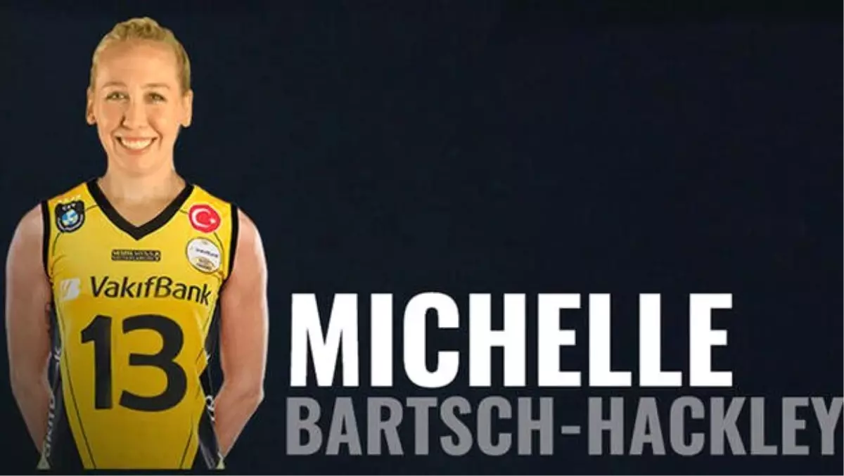 VakıfBank Michelle Bartsch-Hackley\'i transfer etti