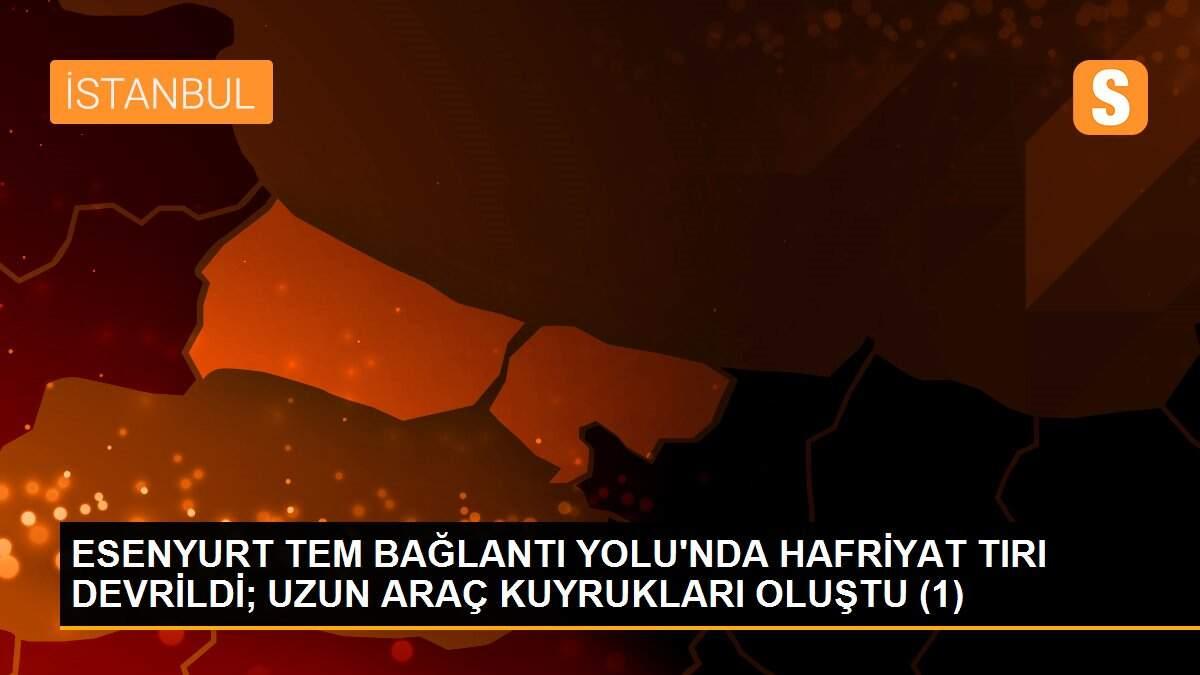 ESENYURT TEM BAĞLANTI YOLU\'NDA HAFRİYAT TIRI DEVRİLDİ; UZUN ARAÇ KUYRUKLARI OLUŞTU (1)