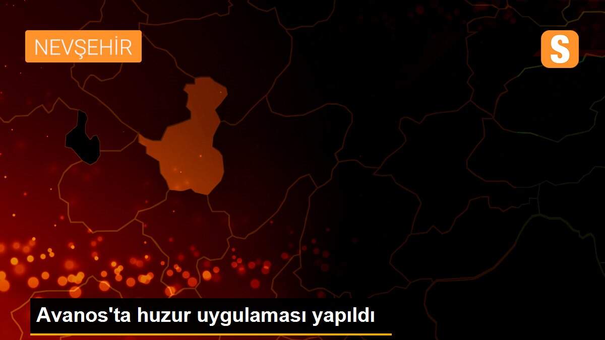 Avanos\'ta huzur uygulaması yapıldı