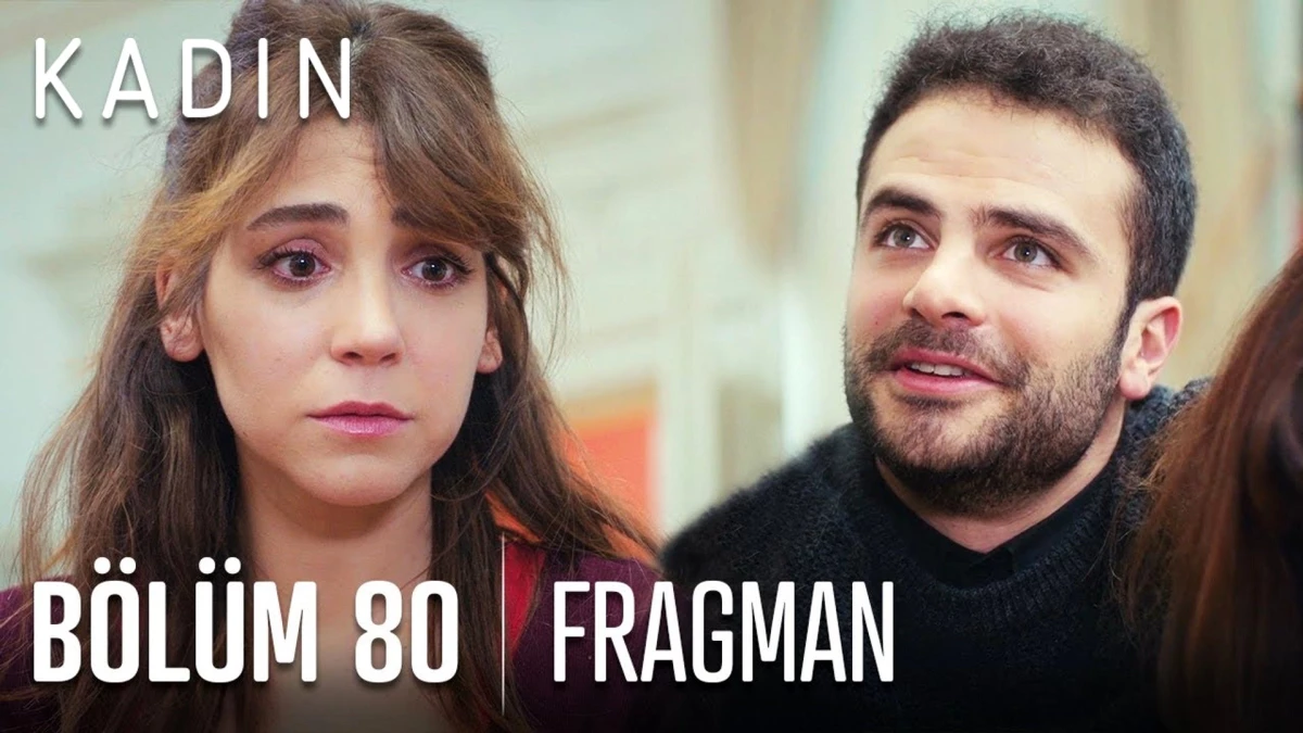 Kadın 80. Bölüm Fragmanı