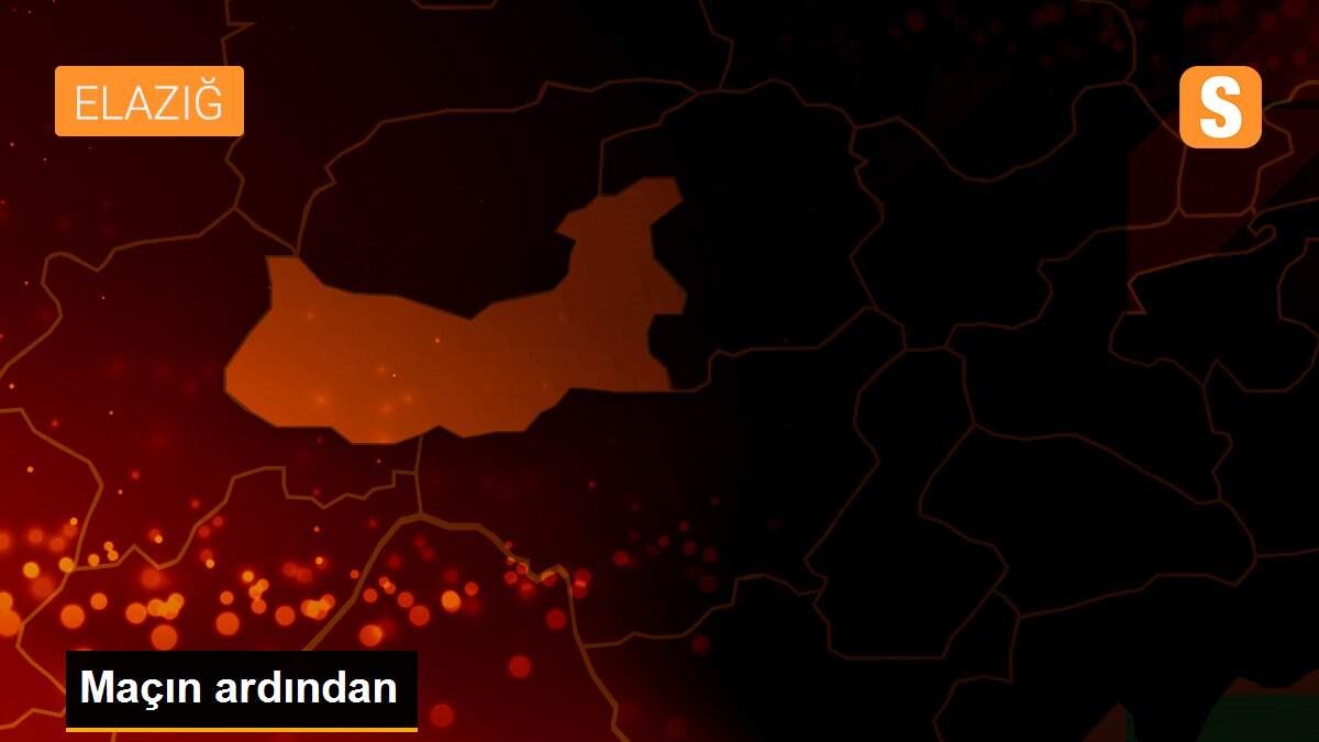 Maçın ardından