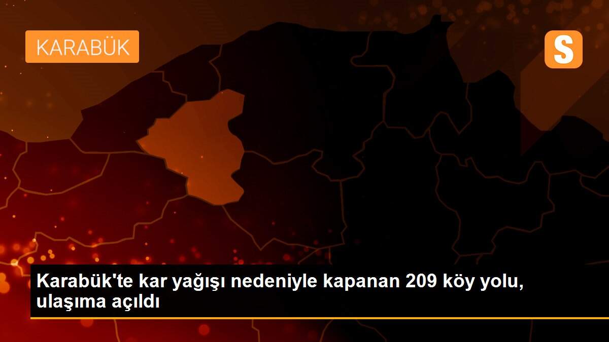 Karabük\'te kar yağışı nedeniyle kapanan 209 köy yolu, ulaşıma açıldı
